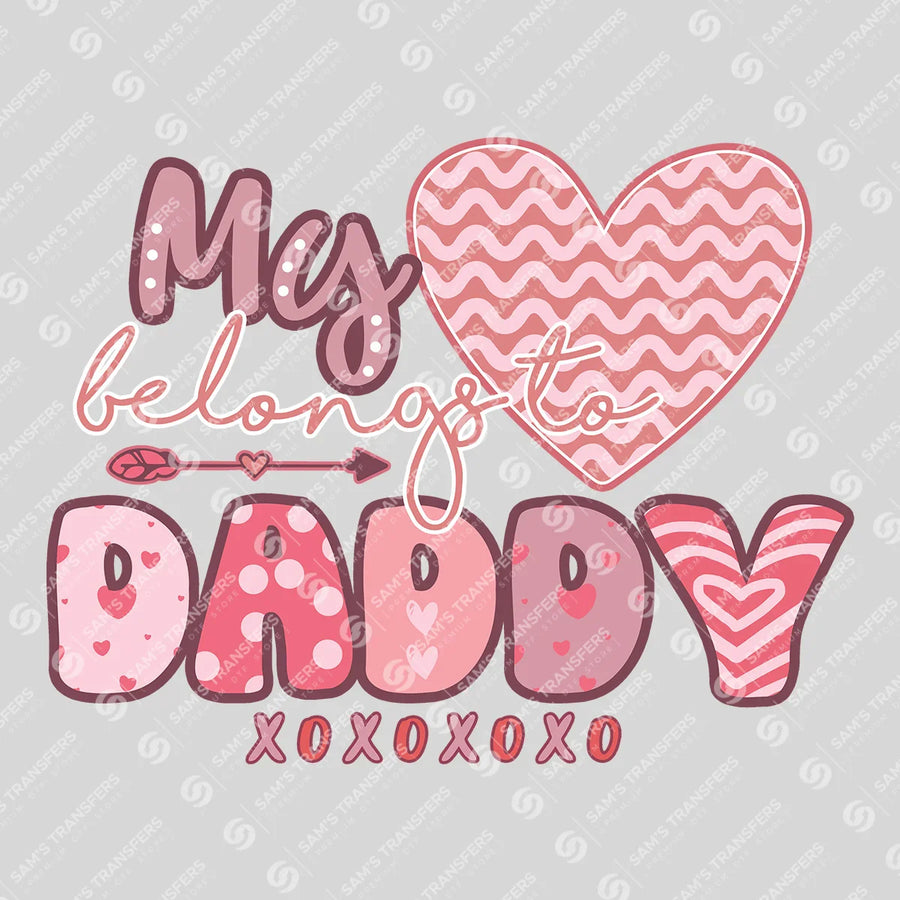 My Heart Belongs To Daddy Ready-to-Press DTF Transfer | SAT02934