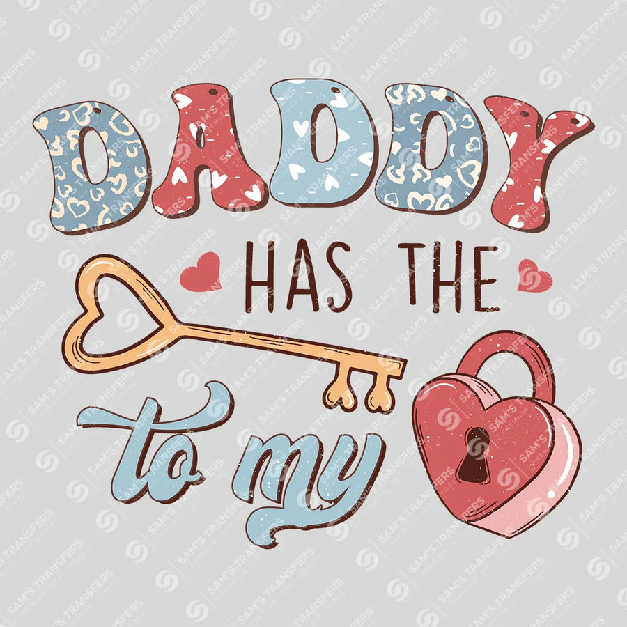 Daddy Has The Key To My Heart Ready-to-Press DTF Transfer | SAT02936