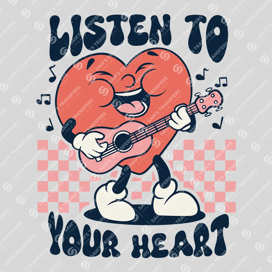 Listen To Your Heart Ready-to-Press DTF Transfer | SAT02946