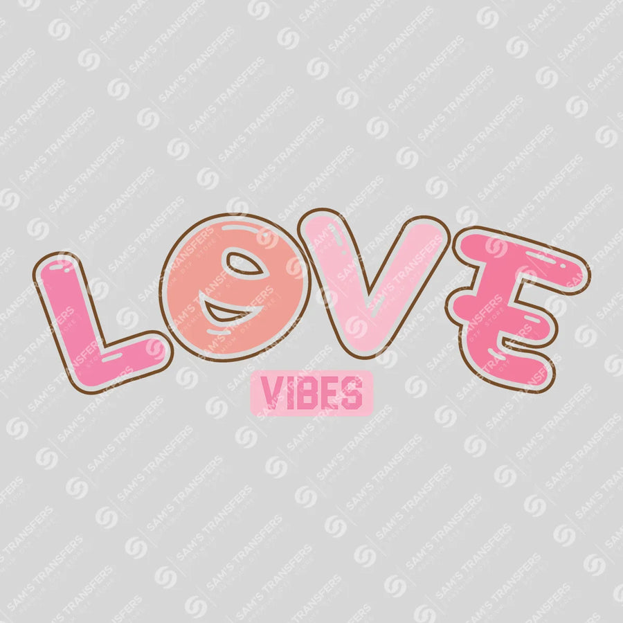 Love Vibes Ready-to-Press DTF Transfer | SAT02962