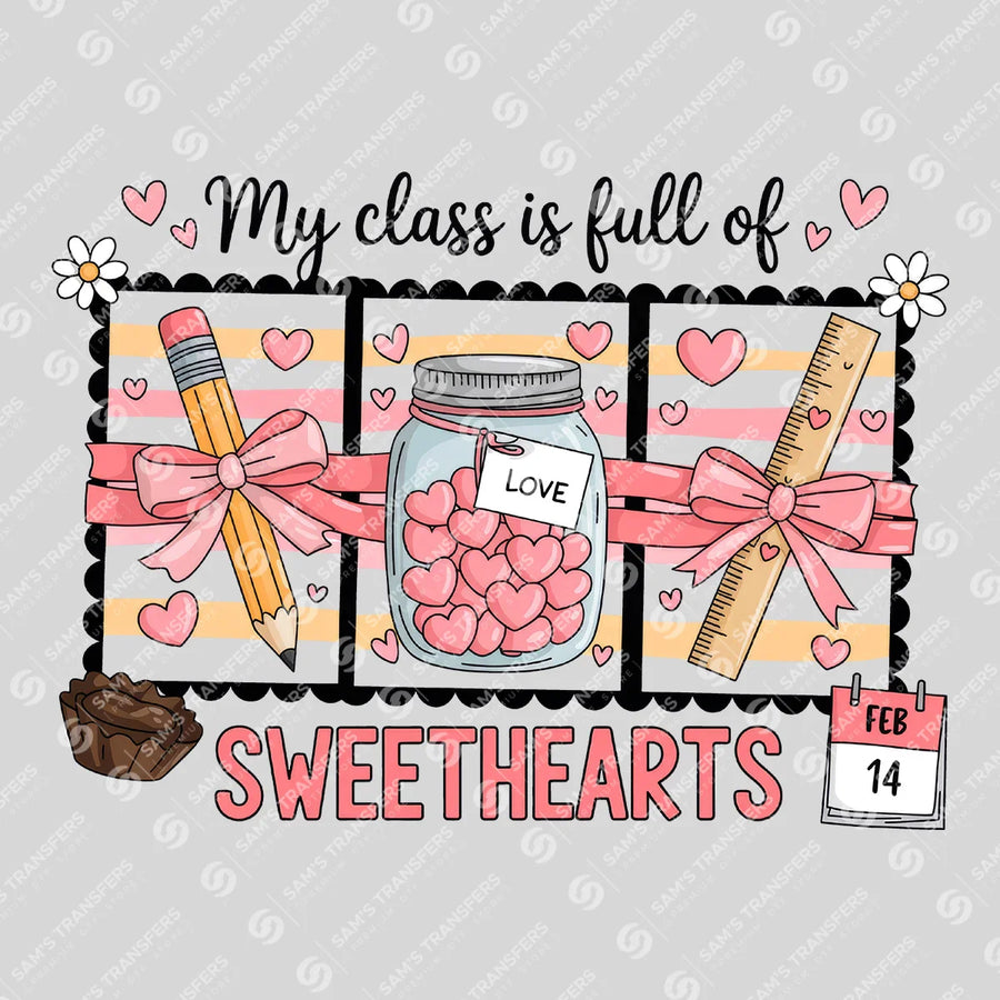 My Class Is Full Of Sweethearts Ready-to-Press DTF Transfer | SAT02972