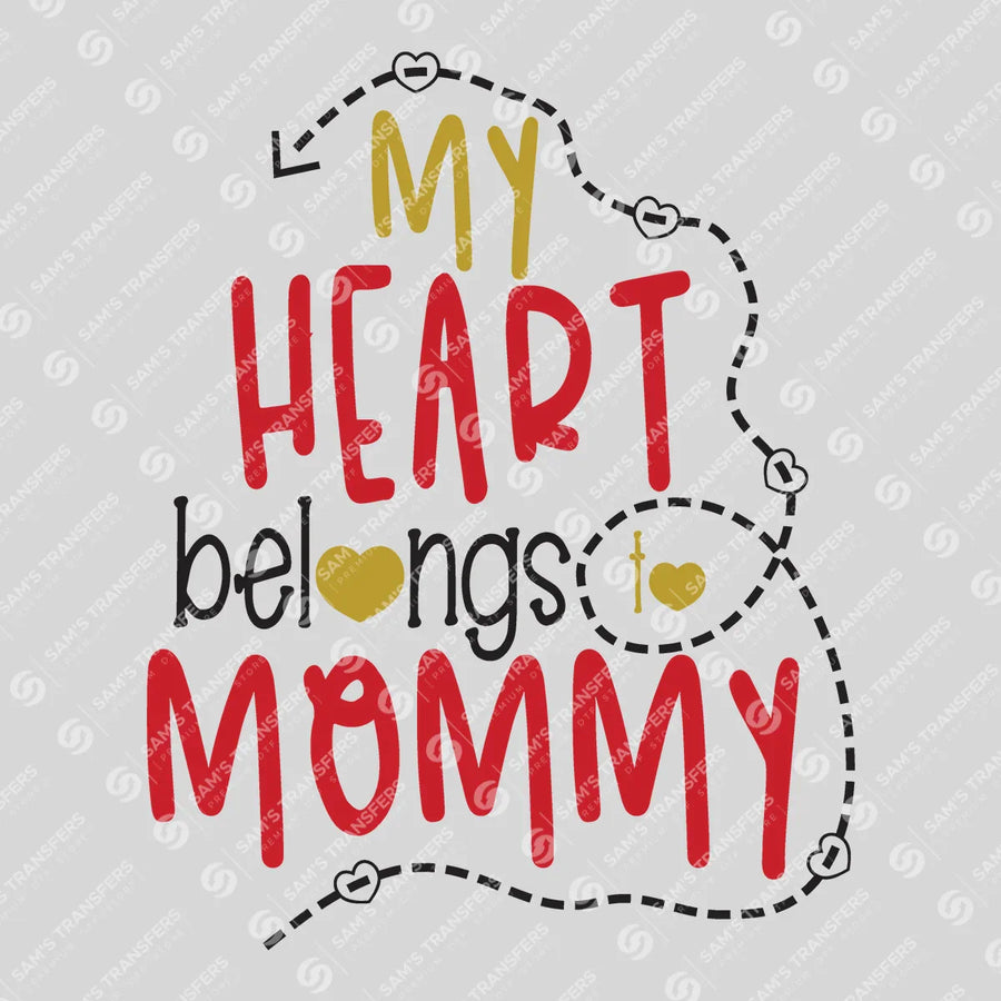 My Heart Belongs To Mommy Ready-to-Press DTF Transfer | SAT02973