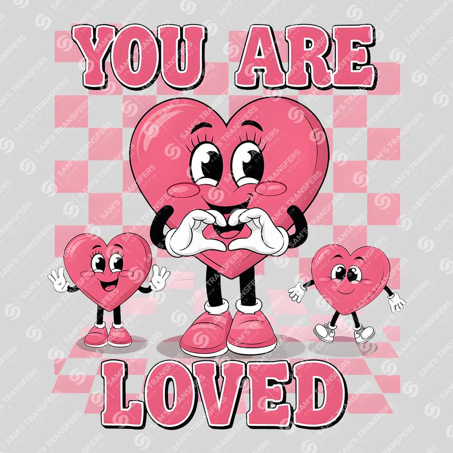 You Are Loved Ready-to-Press DTF Transfer | SAT02983
