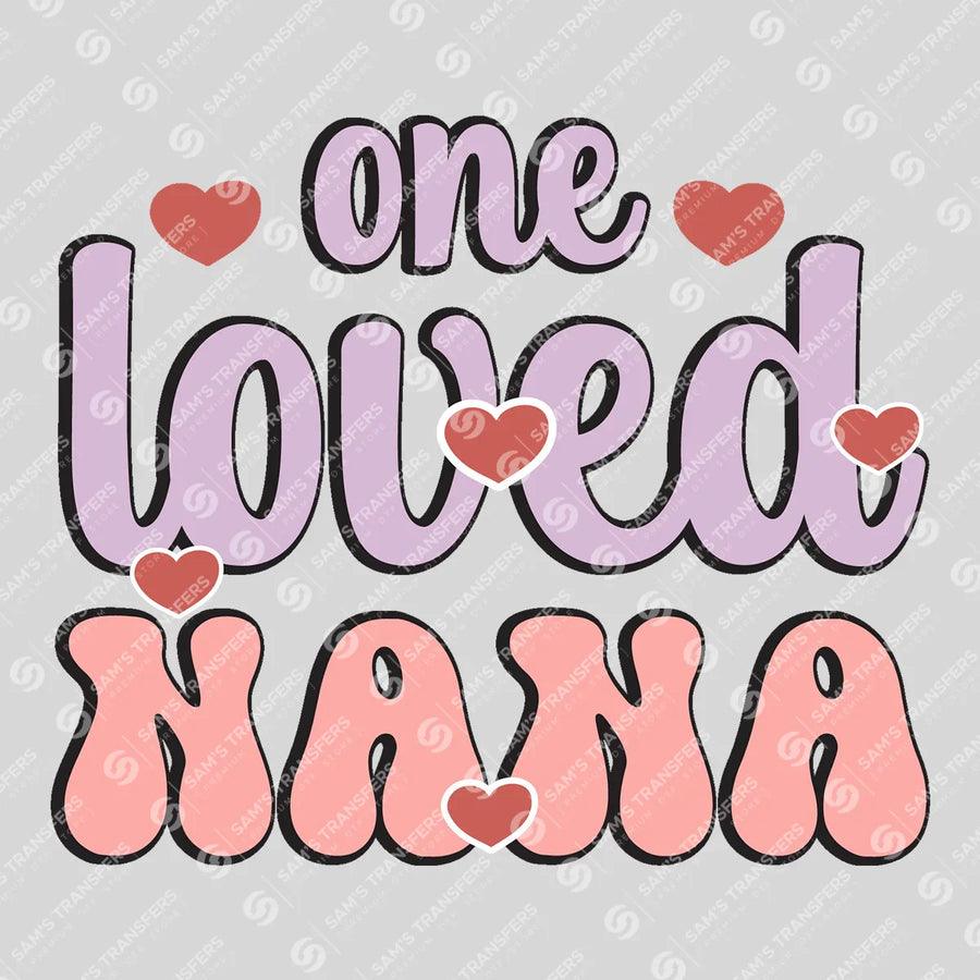 One Loved Nana Ready-to-Press DTF Transfer | SAT02989