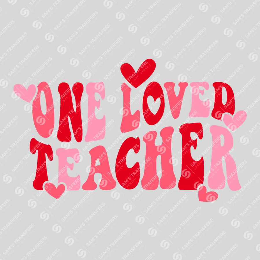 One Loved Teacher Ready-to-Press DTF Transfer | SAT02992