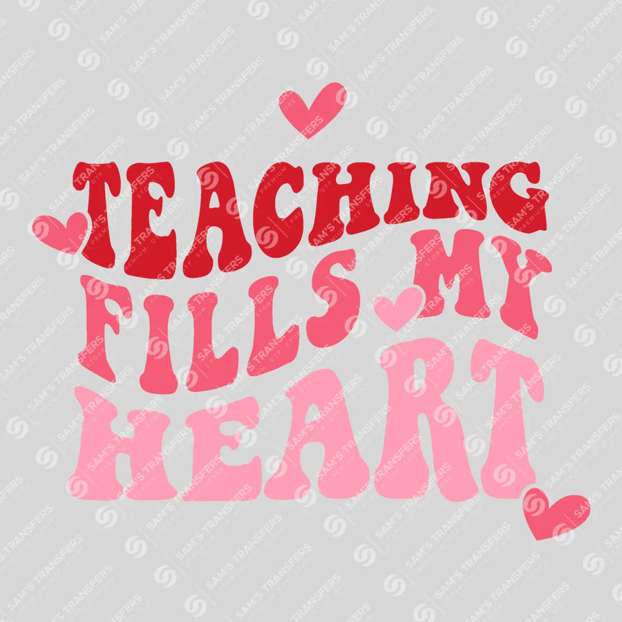 Teaching Fills My Heart Ready-to-Press DTF Transfer | SAT03009
