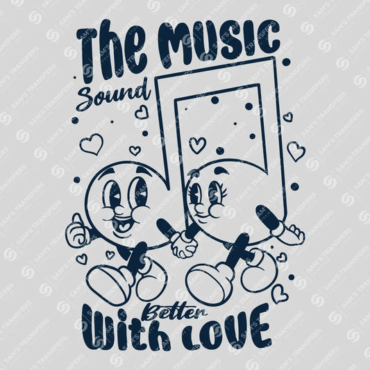 Apparel featuring a Music Sounds Better With Love-themed DTF transfer.