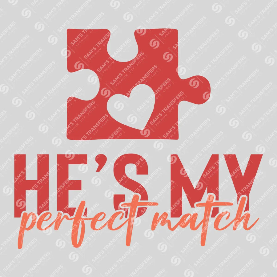 He's My Perfect Match Ready-to-Press DTF Transfer | SAT03022
