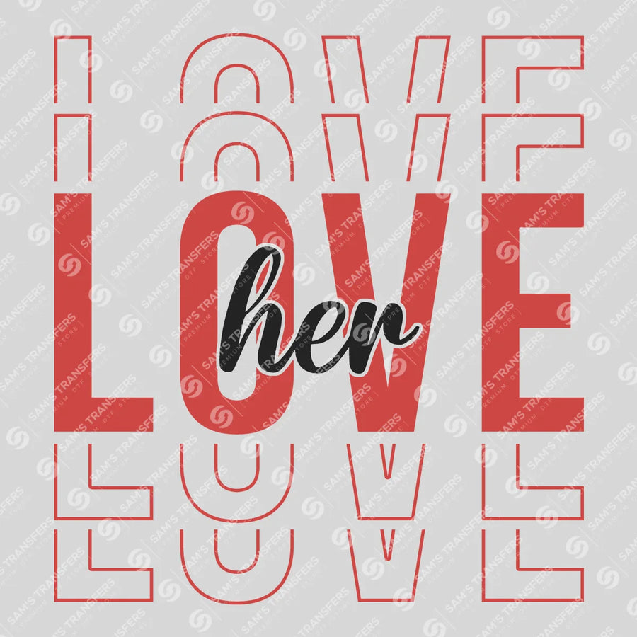Love Her Ready-to-Press DTF Transfer | SAT03028