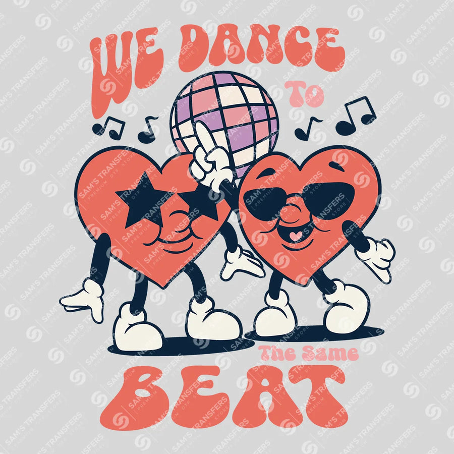 We Dance To The Same Beat Ready-to-Press DTF Transfer | SAT03037