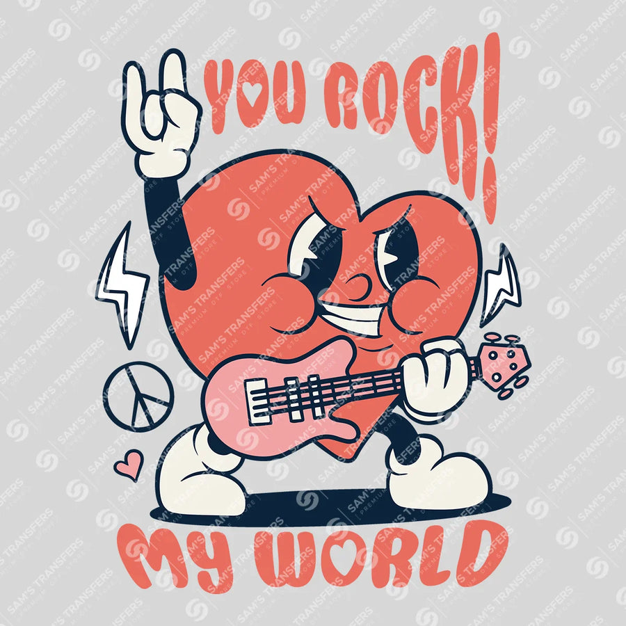 You Rock My World Ready-to-Press DTF Transfer | SAT03050