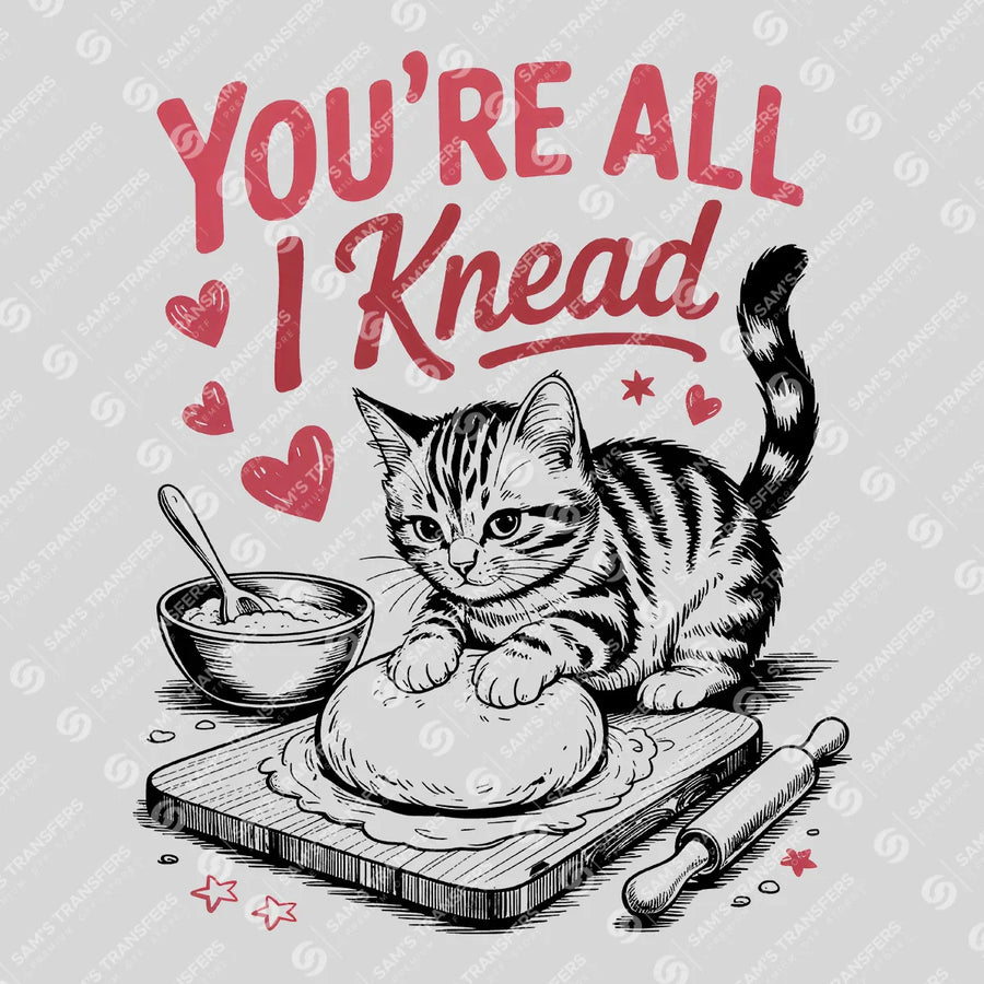 You're All I Knead Ready-to-Press DTF Transfer | SAT03051