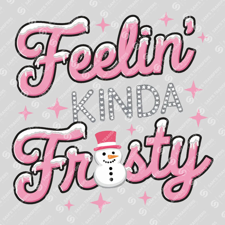 Feelin' Kinda Frosty Ready-to-Press DTF Transfer | SAT03062