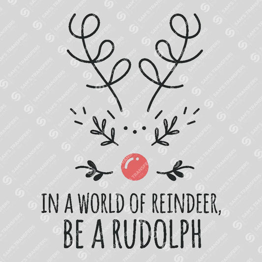 Apparel featuring a Be A Rudolph-themed DTF transfer.
