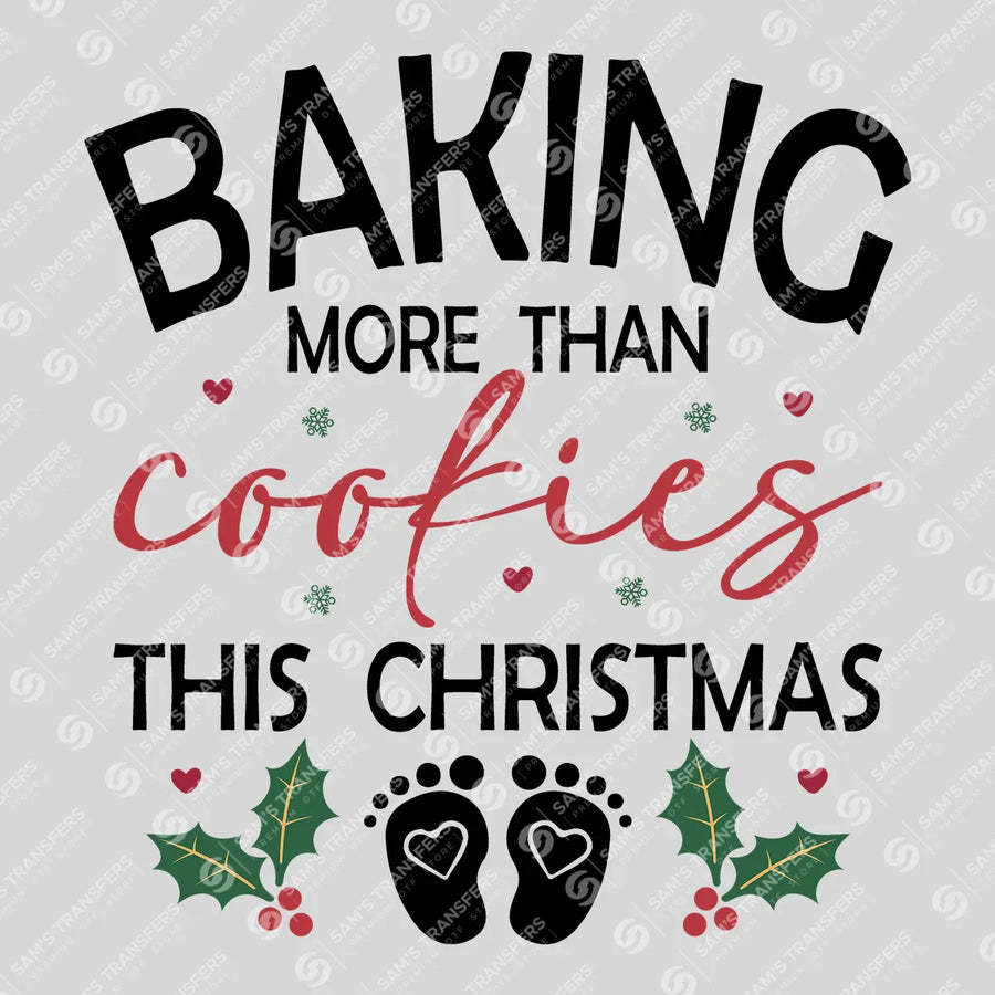 Baking More Than Cookies This Christmas Ready-to-Press DTF Transfer | SAT03137