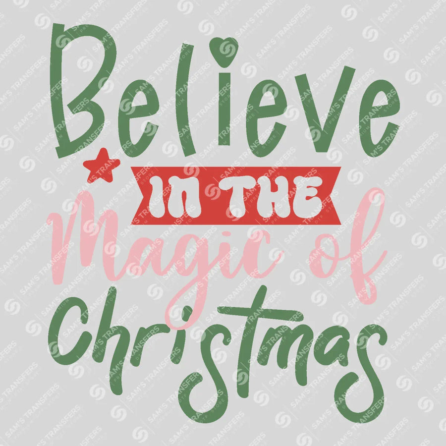 Believe In The Magic Of Christmas Ready-to-Press DTF Transfer | SAT03143