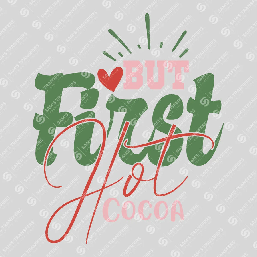 But First Hot Cocoa Ready-to-Press DTF Transfer | SAT03146