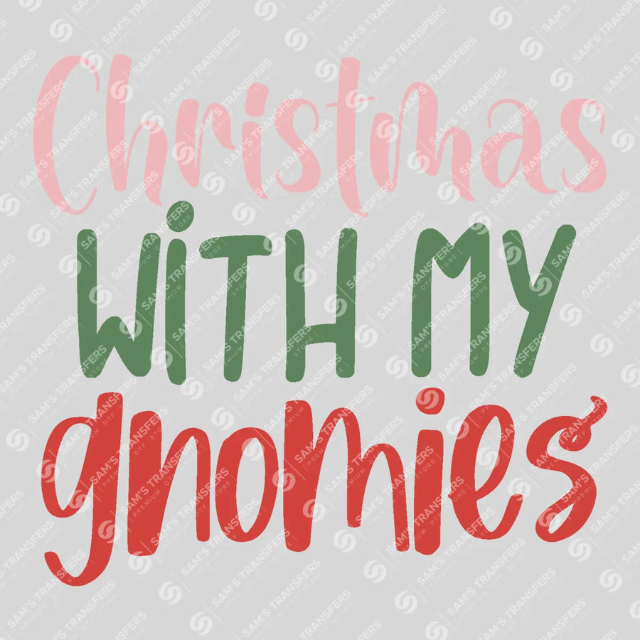 Christmas With My Gnomies Ready-to-Press DTF Transfer | SAT03149