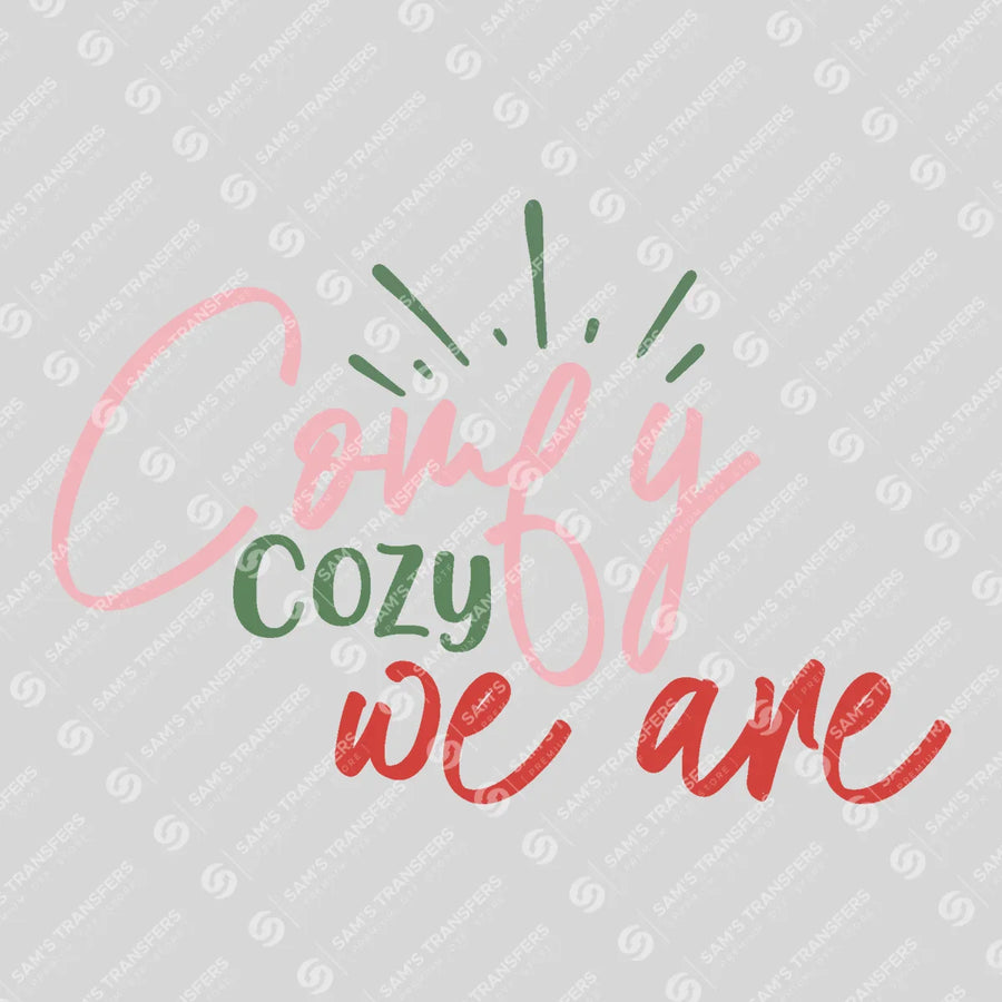 Comfy Cozy We Are Ready-to-Press DTF Transfer | SAT03153