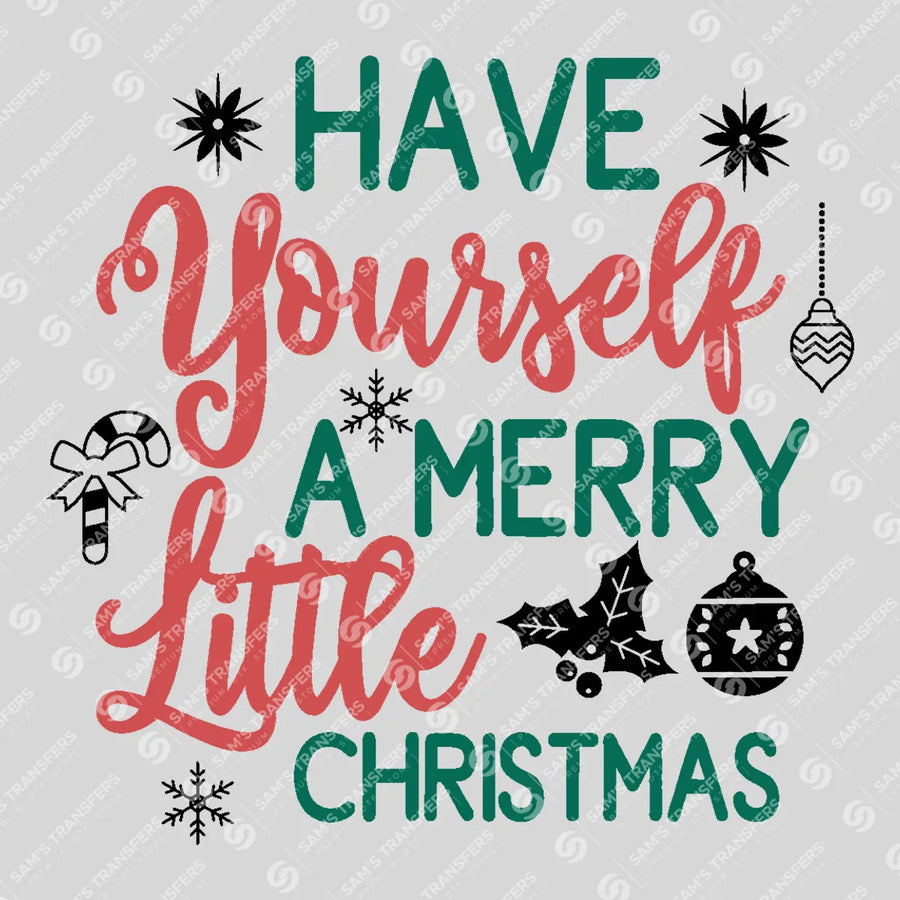 Have Yourself A Merry Little Christmas Ready-to-Press DTF Transfer | SAT03181