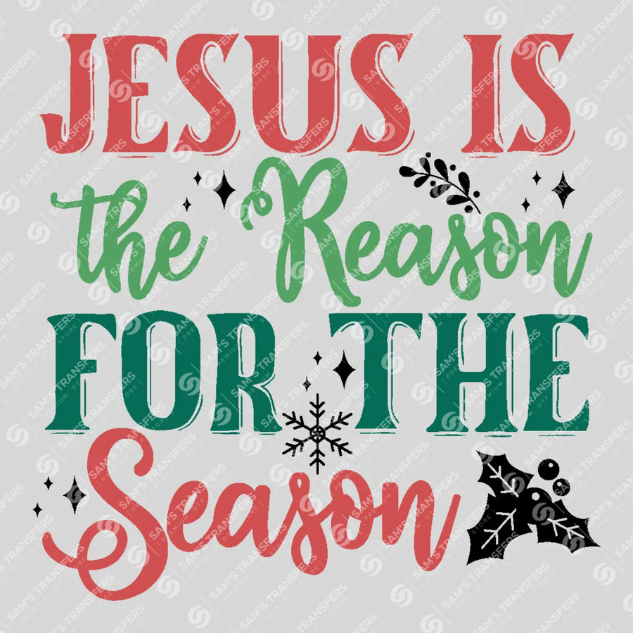 Jesus Is The Reason For The Season Ready-to-Press DTF Transfer | SAT03192