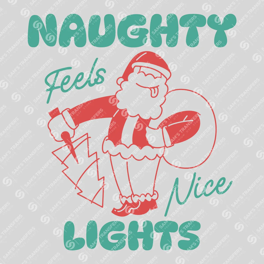Naughty Feels Nice Lights Ready-to-Press DTF Transfer | SAT03198