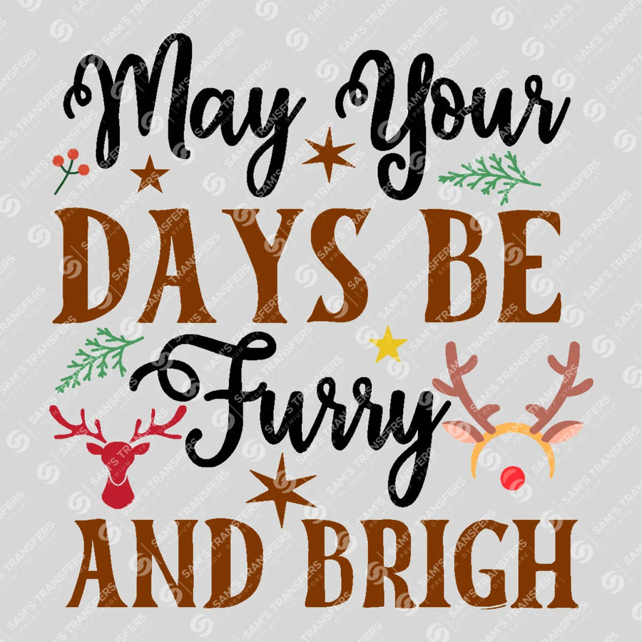 May Your Days Be Furry And Bright Ready-to-Press DTF Transfer | SAT03202