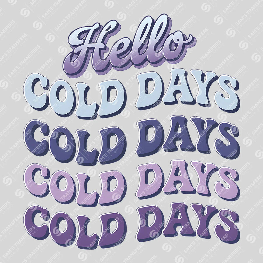 Hello Cold Days Ready-to-Press DTF Transfer | SAT03228