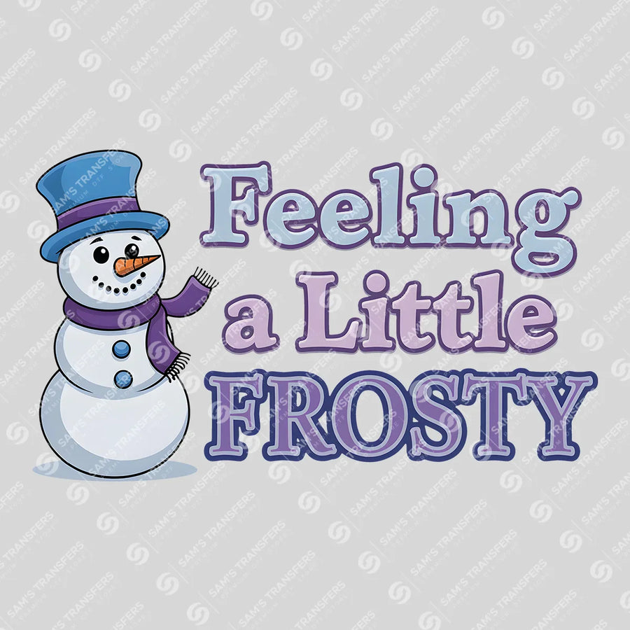 Feeling A Little Frosty Ready-to-Press DTF Transfer | SAT03231