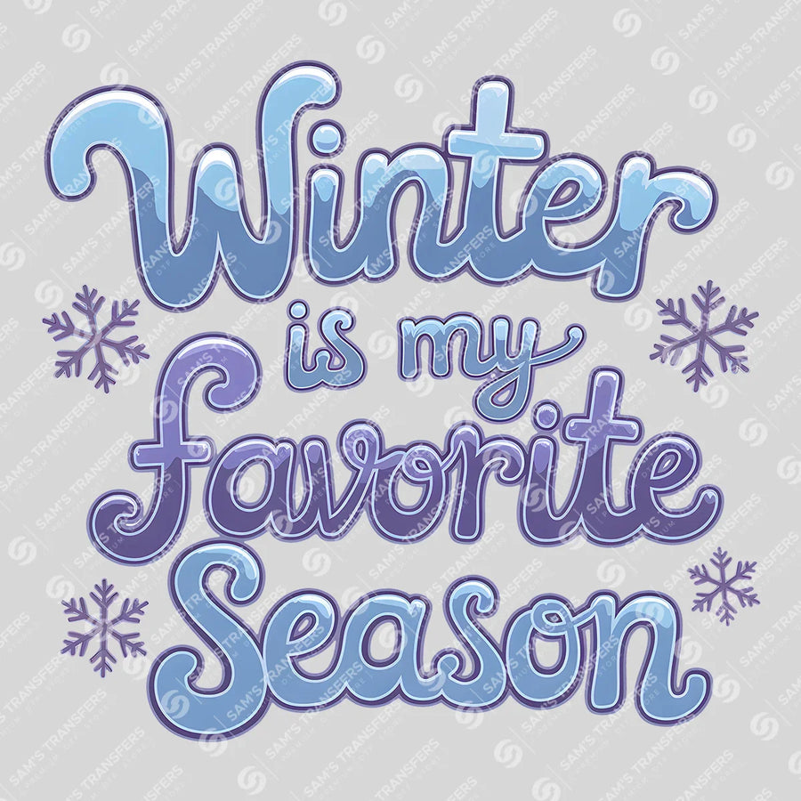 Winter Is My Favorite Season Ready-to-Press DTF Transfer | SAT03238
