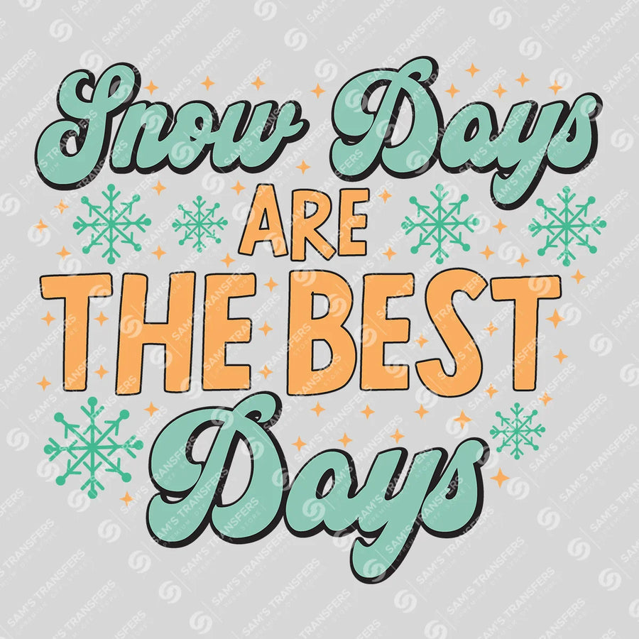 Snow Days Are The Best Days Ready-to-Press DTF Transfer | SAT03244