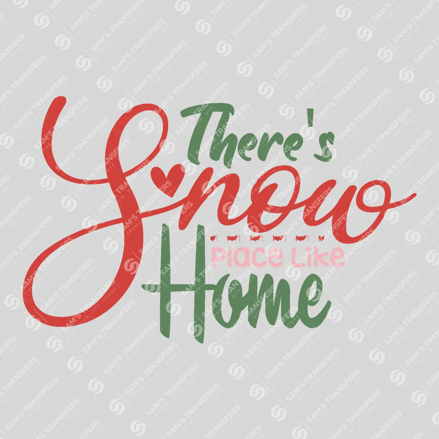 There's Snow Place Like Home Ready-to-Press DTF Transfer | SAT03247