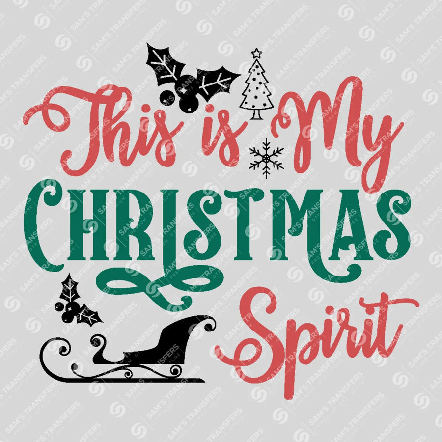 This Is My Christmas Spirit Ready-to-Press DTF Transfer | SAT03248