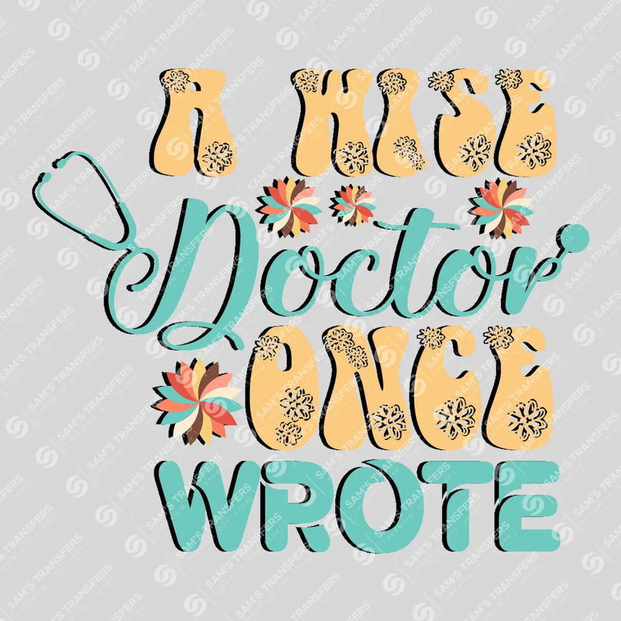 A Wise Doctor Once Wrote Ready-to-Press DTF Transfer | SAT03273