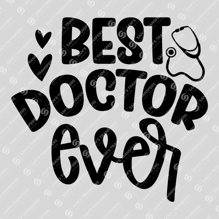 Best Doctor Ever Ready-to-Press DTF Transfer | SAT03276