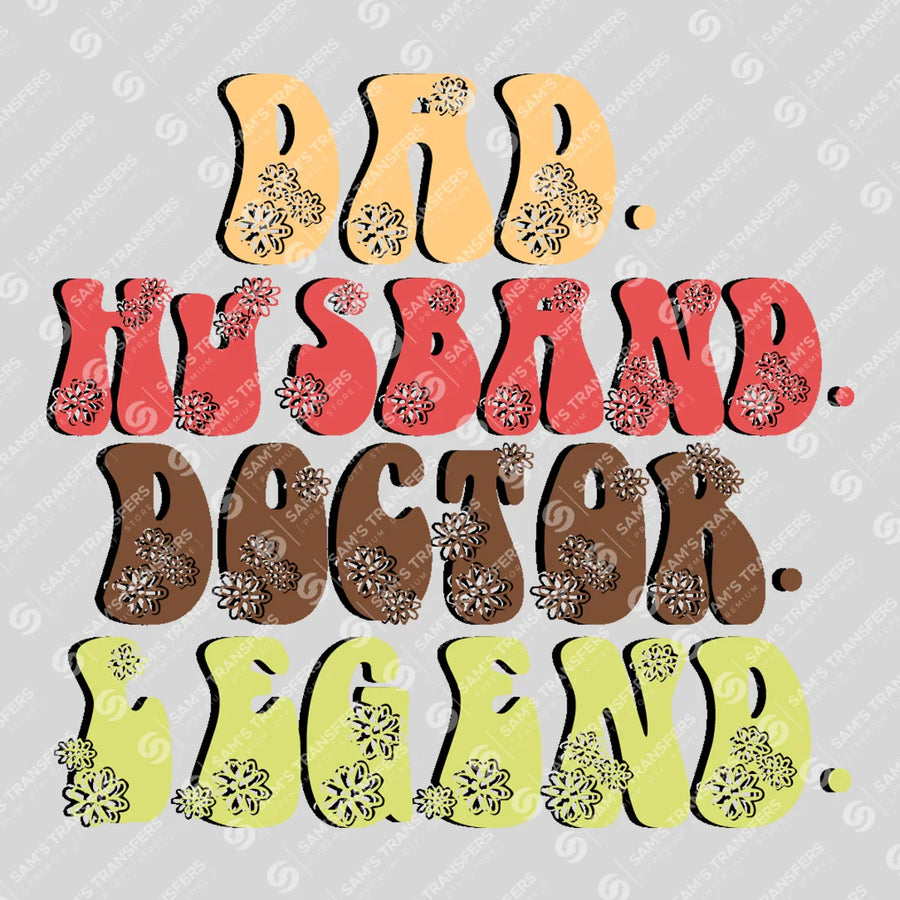 Dad Husband Doctor Legend Ready-to-Press DTF Transfer | SAT03285
