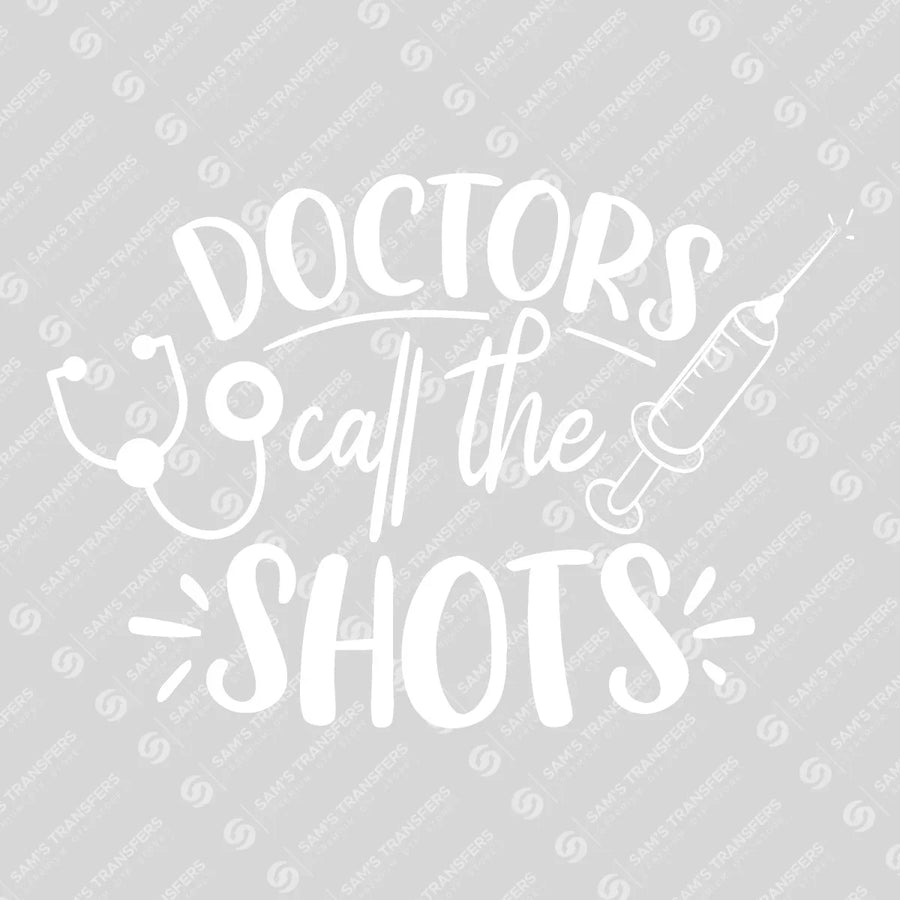 Doctors Call The Shots Ready-to-Press DTF Transfer | SAT03287