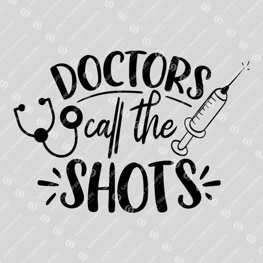 Apparel featuring a Doctors Call The Shots-themed DTF transfer.