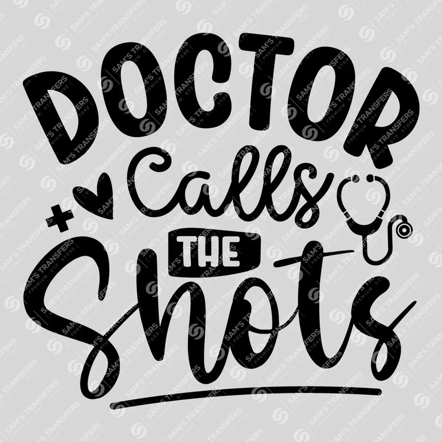 Doctor Calls The Shots Ready-to-Press DTF Transfer | SAT03292