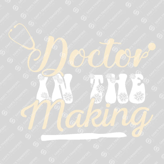 Apparel featuring a Doctor In The Making-themed DTF transfer.