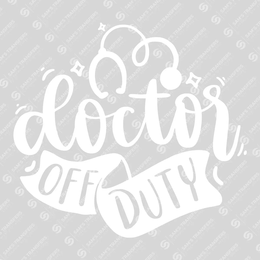 Doctor Off Duty Ready-to-Press DTF Transfer | SAT03306