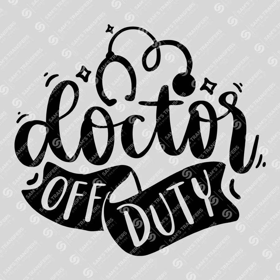 Doctor Off Duty Ready-to-Press DTF Transfer | SAT03307