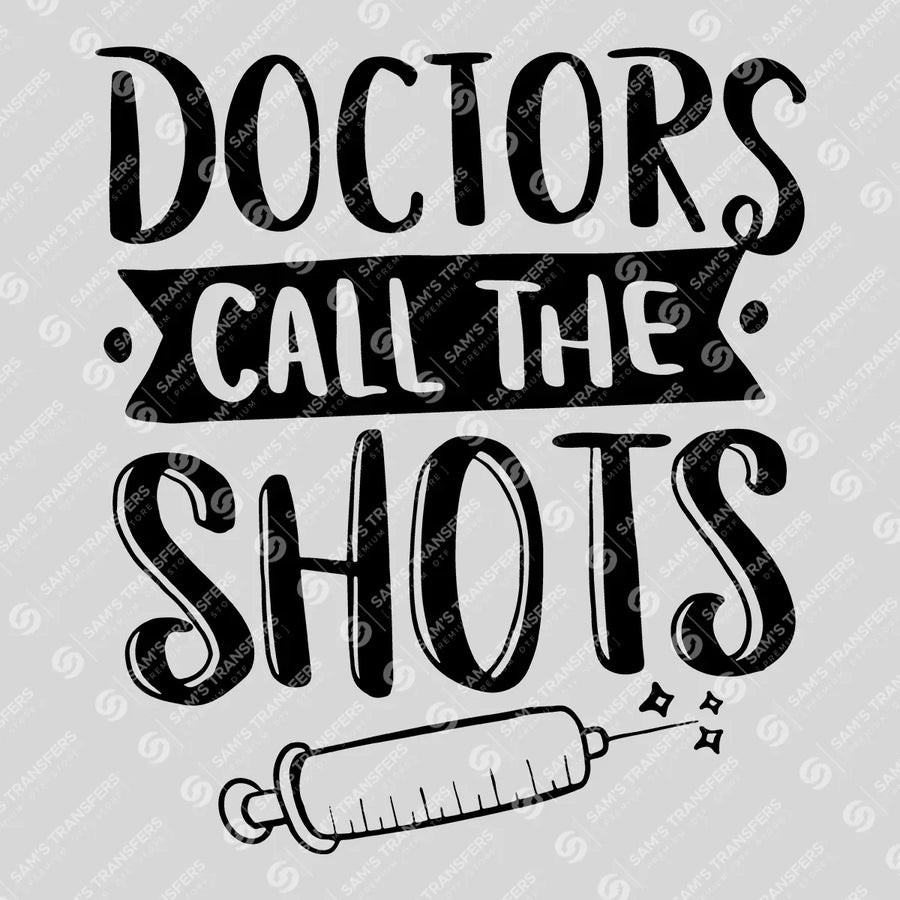 Doctors Call The Shots Ready-to-Press DTF Transfer | SAT03322