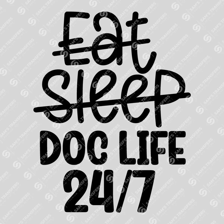 Eat Sleep Doc Life 24/7 Ready-to-Press DTF Transfer | SAT03327