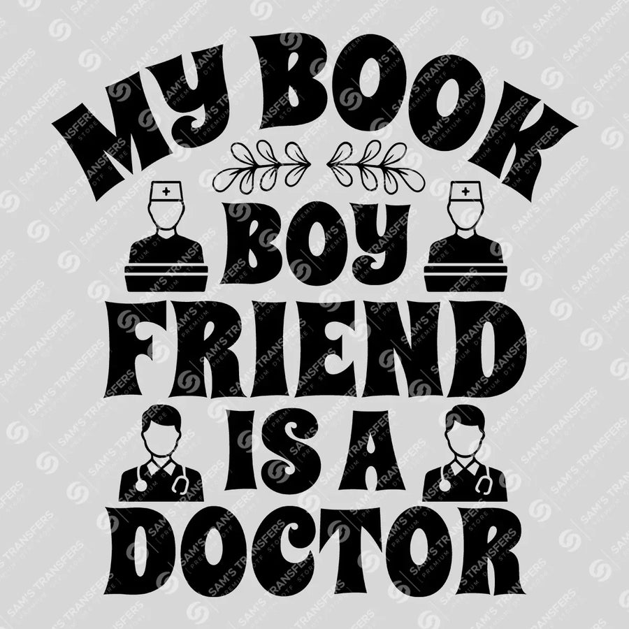 My Book Boyfriend Is A Doctor Ready-to-Press DTF Transfer | SAT03367