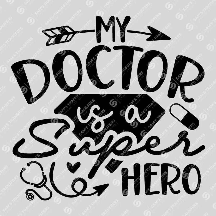 My Doctor Is A Superhero Ready-to-Press DTF Transfer | SAT03369