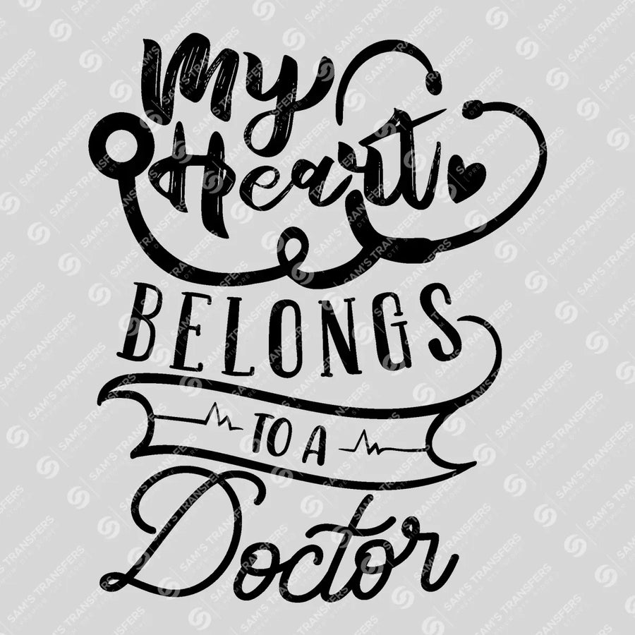 My Heart Belongs To A Doctor Ready-to-Press DTF Transfer | SAT03374