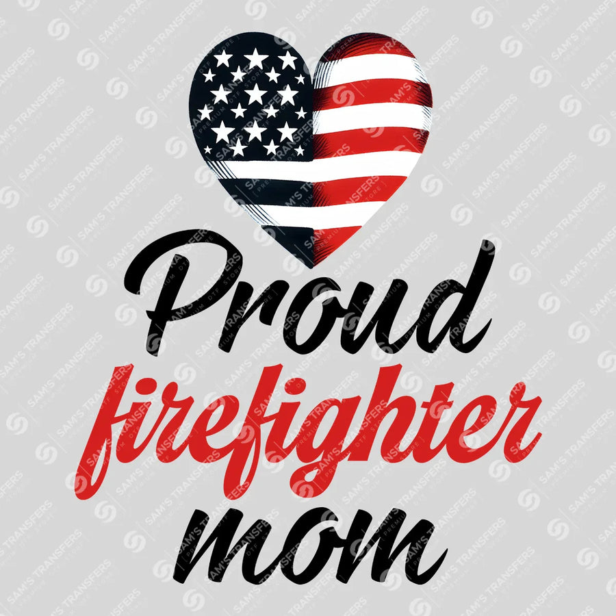 Proud Firefighter Mom Ready-to-Press DTF Transfer | SAT03423
