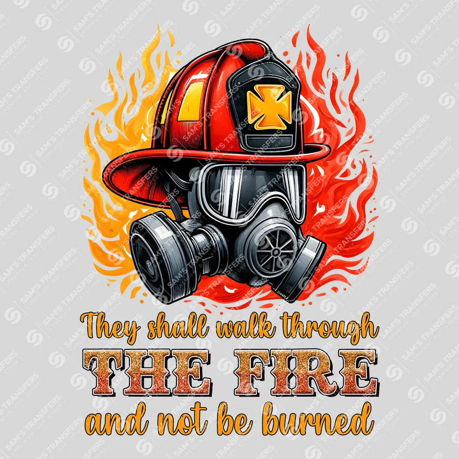 They Shall Walk Through The Fire And Not Be Burned Ready-to-Press DTF Transfer | SAT03436