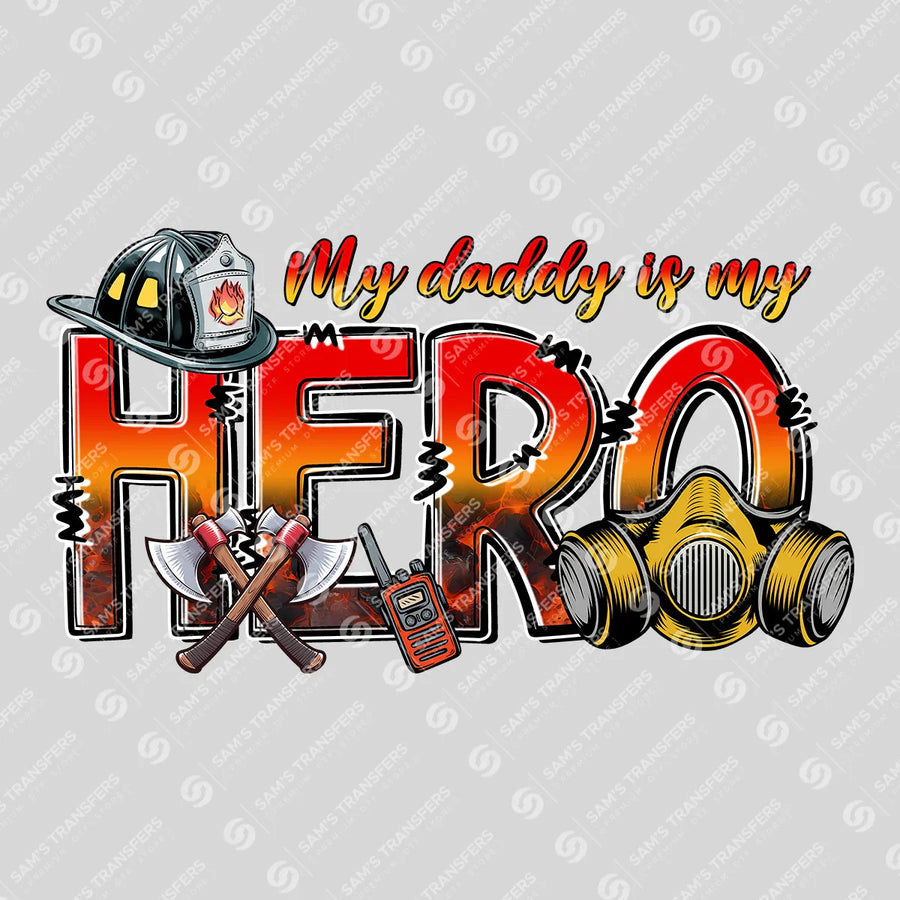 My Daddy Is My Hero Ready-to-Press DTF Transfer | SAT03441